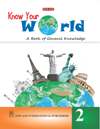NewAge Know Your World : A Book of General Knowledge for Class II